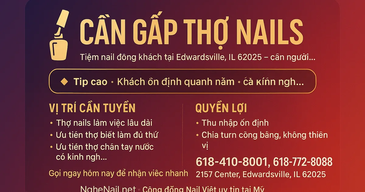 CẦN GẤP THỢ NAILS – EDWARDSVILLE, IL 62025